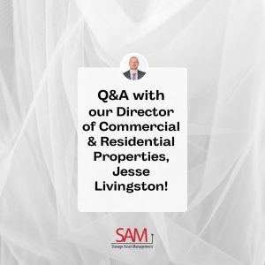 Q&A with SAM Director of Commercial & Residential Properties, Jesse Livingston
